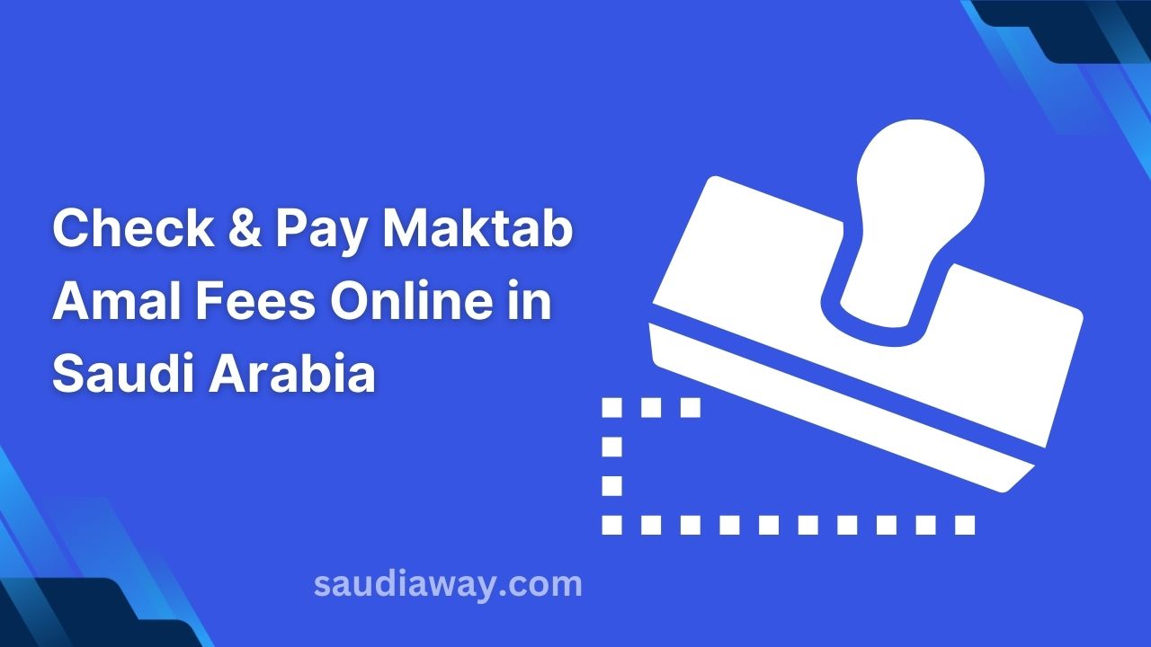 Check & Pay Maktab Amal Fees Online in Saudi Arabia