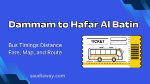 Dammam to Hafar Al Batin Bus Timings, Distance, Fare, and Route