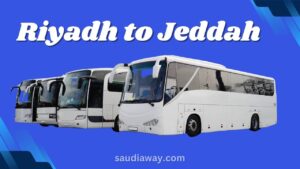 Riyadh to Jeddah Bus Timings, Tickets, & Distance