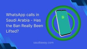 WhatsApp Calls Working in Saudi Arabia